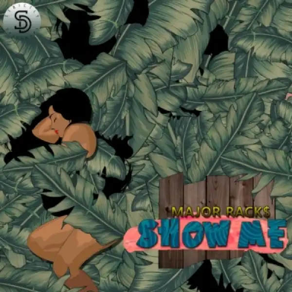 Major Rack$ - Show Me